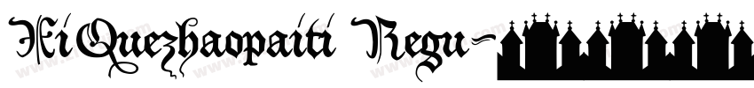 XiQuezhaopaiti Regu字体转换